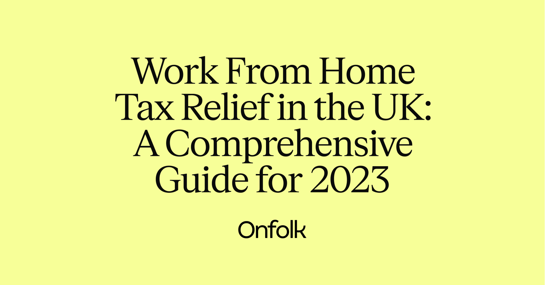 Our Complete Guide To Work From Home Tax Relief in the UK · Onfolk Payroll